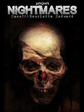 Project Nightmares Case 36: Henrietta Kedward